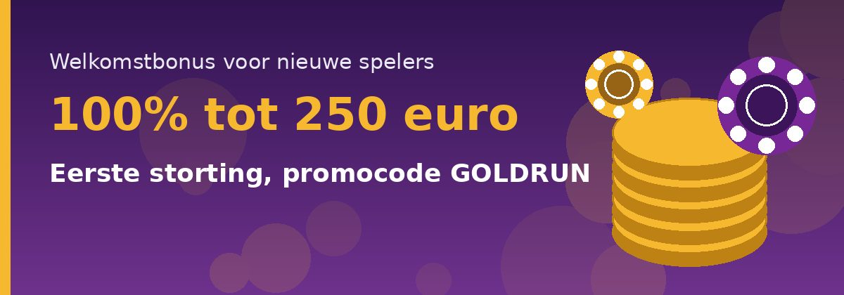 Welkomstbonus van Goldrun Casino van 100% tot 250 euro op de eerste storting met promocode GOLDRUN